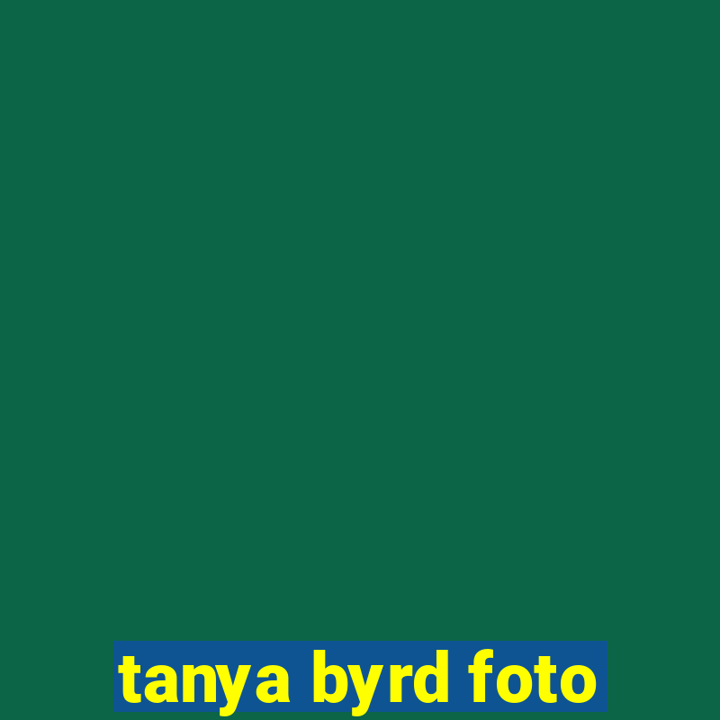 tanya byrd foto